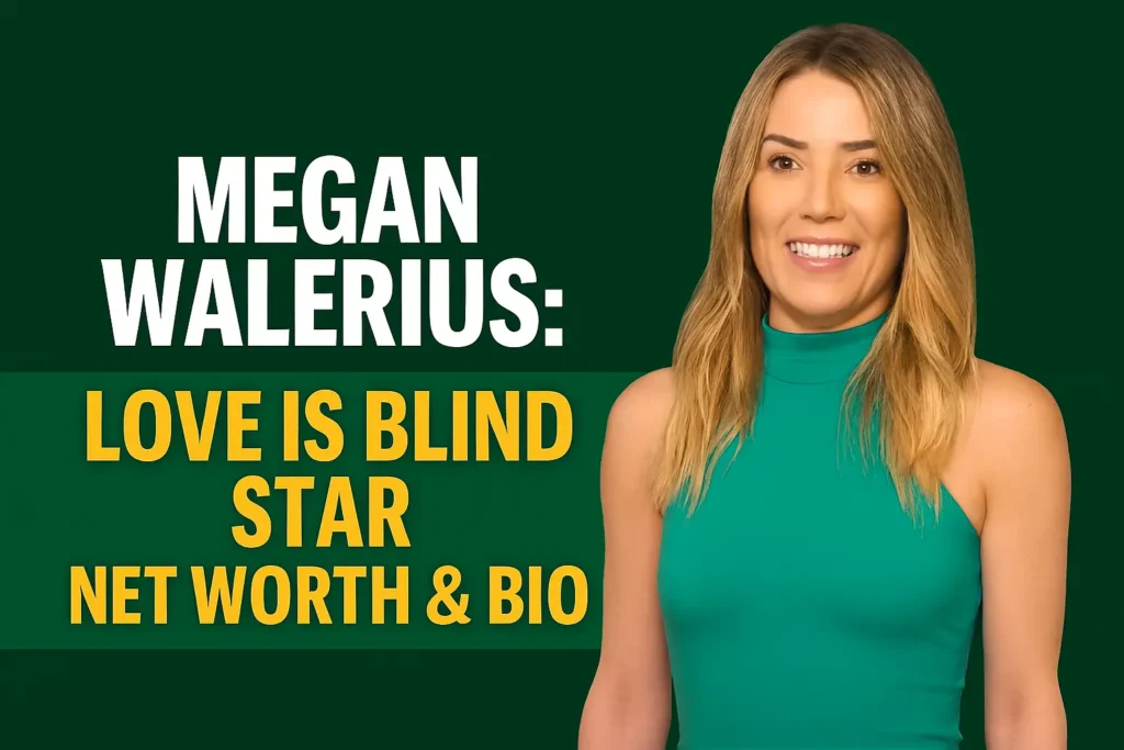 Love Is Blind Star Megan Walerius