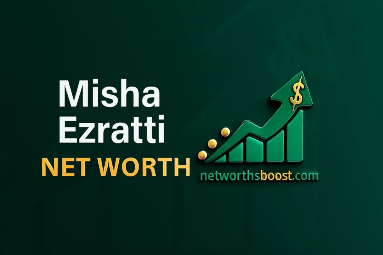 Misha Ezratti Net Worth 2025